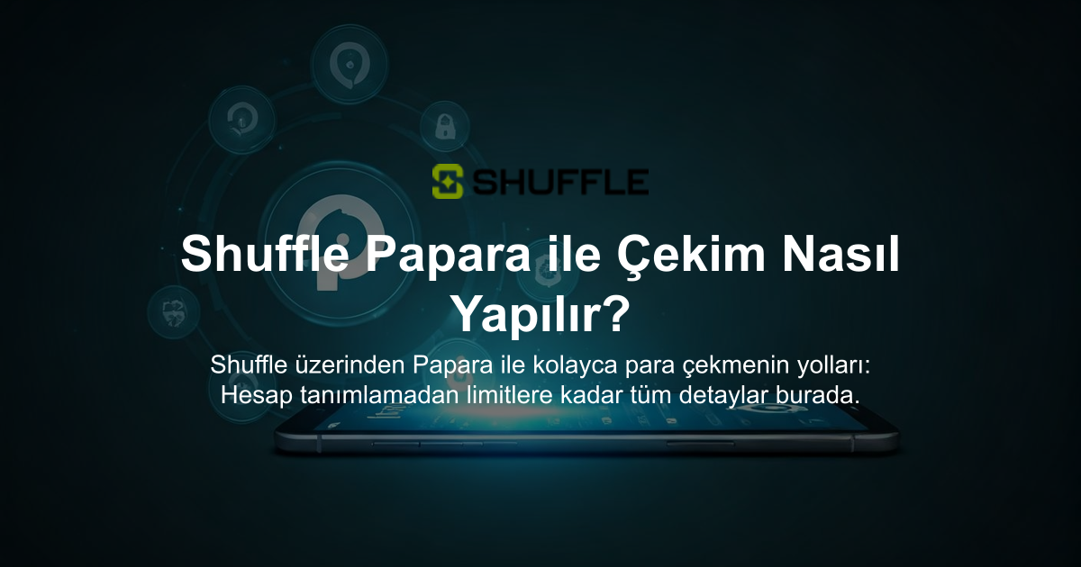 Shuffle Papara ile Çekim Nasıl Yapılır?