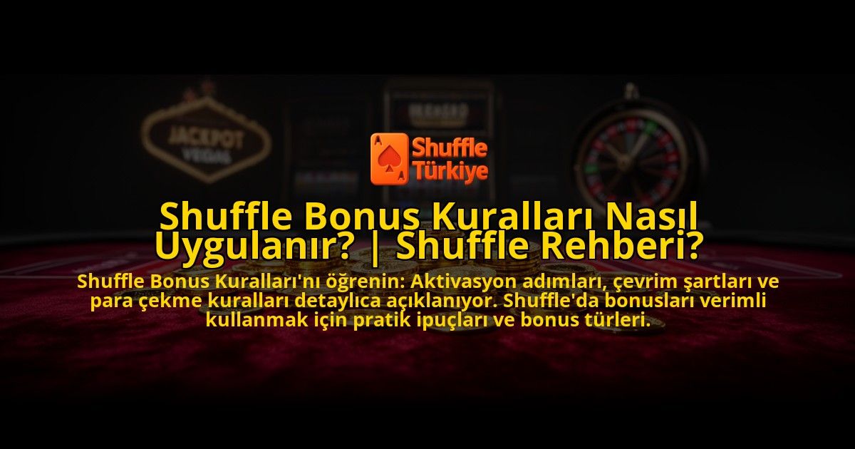 Shuffle-Bonus-Kurallari-Nasil-Uygulanir-Shuffle-Rehberi-overlay-1769555071.jpg