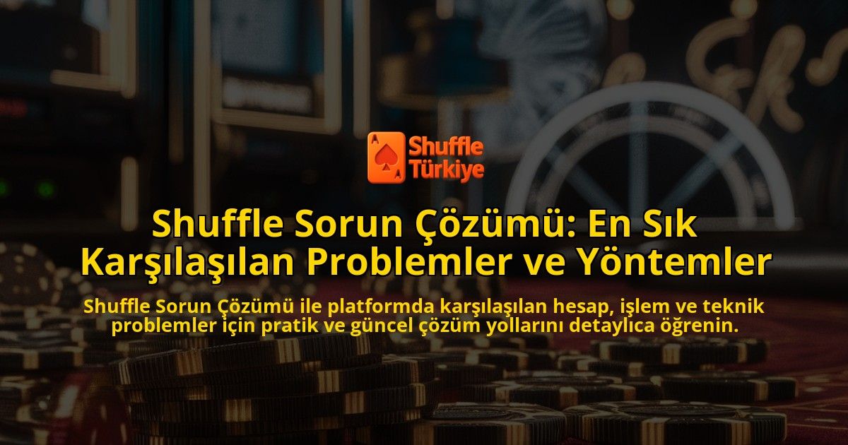 Shuffle-Sorun-zm-En-Sk-Karlalan-Problemler-ve-Yntemler-overlay-1768229700.jpg