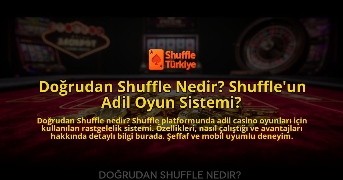 Dogrudan-Shuffle-Nedir-Shuffleun-Adil-Oyun-Sistemi-overlay-1776642503.jpg